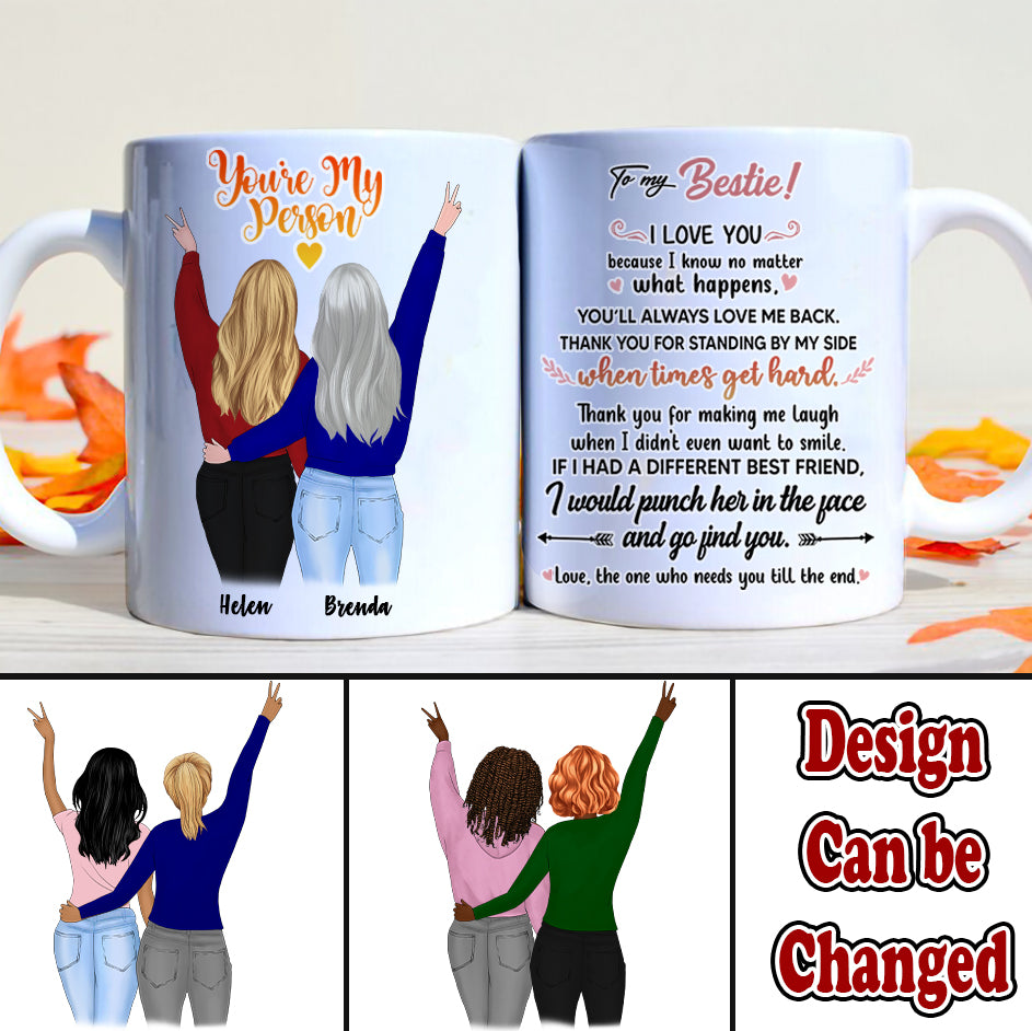 Best friend mug You are my person
