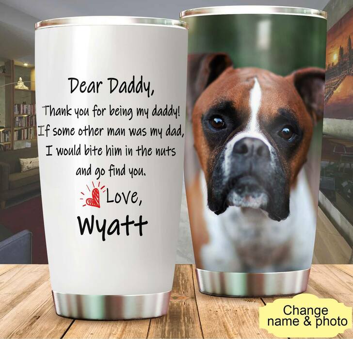 Personalised Gift For Dog Dad Thank You For Being My Daddy Tumbler Cup Ver 2